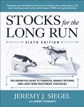 Stocks for the Long Run: The Definitive Guide to Financial Market Returns & Long-Term Investment Strategies, Sixth Edition 6th edition