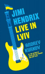 Jimi Hendrix Live in Lviv: Longlisted for the International Booker Prize 2023