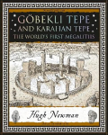 G&ouml;bekli Tepe and Karahan Tepe: The World's First Megaliths