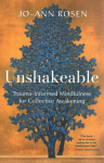 Unshakeable: Trauma-Informed Mindfulness for Collective Awakening