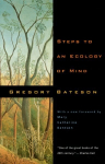 Steps to an Ecology of Mind: Collected Essays in Anthropology, Psychiatry, Evolution, and Epistemology New edition