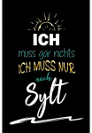 queence Metalinis paveikslas &raquo;Ich muss nur nach Sylt II&laquo; Spr&uuml;che 1 Stk. dalys Spr&uuml;che Texte witzig Sylt Insel Urlaub