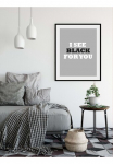 queence Paveikslas &raquo;I SEE BLACK FOR YOU&laquo; Humor | Dekoracija | Schwarz-Wei&szlig; | Spr&uuml;che & Texte 1 Stk. dalys HD Premium Poster-Druck ir Holzrahmen