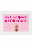 queence Paveikslas &raquo;HOCH DIE H&Auml;NDE WOCHENENDE!&laquo; Fashion | Humor | Mode | Motivationsbilder | Spr&uuml;che & Texte | Wein 1 Stk. dalys HD Premium Poster-Druck ir Holzrahmen
